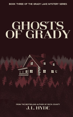 Ghosts of Grady -- J. L. Hyde, Paperback