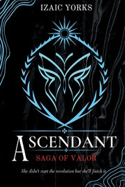 Ascendant: Saga Of Valor by Yorks, Izaic