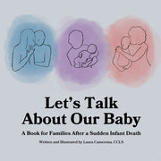 Let's Talk About Our Baby: A Book for Families After a Sudden Infant Death by Camerona, Laura