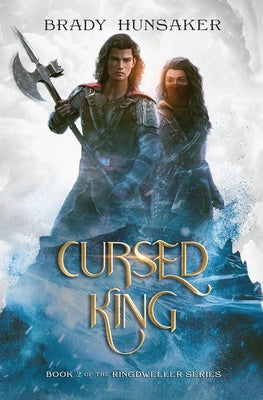 Cursed King: Ringdweller Series #2 -- Brady Hunsaker, Paperback