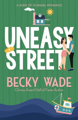 Uneasy Street: A Sweet "Enemies to Lovers" Romance by Wade, Becky