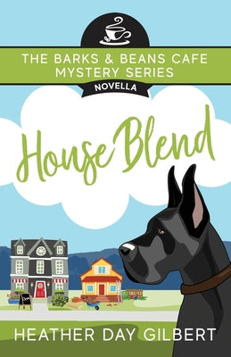 House Blend by Gilbert, Heather Day