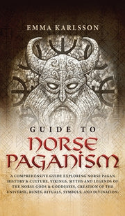 Guide to Norse Paganism by Karlsson, Emma