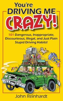 You're Driving Me Crazy! -- John Reinhardt, Paperback