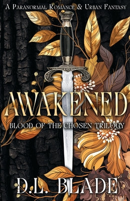 Awakened: A Slow Burn Vampire & Witch Romance & Urban Paranormal Fantasy by Blade, D. L.