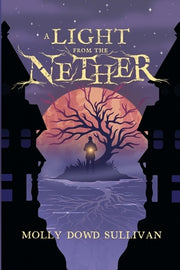 A Light From the Nether by Sullivan, Molly Dowd