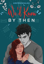 We'd Know By Then Extended Special Edition by Bohling, Kirsten