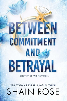 Between Commitment and Betrayal -- Shain Rose, Paperback