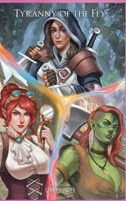 Tyranny of the Fey -- Terry Bartley, Hardcover
