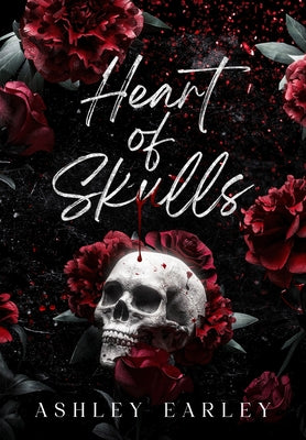 Heart of Skulls -- Ashley Earley, Hardcover
