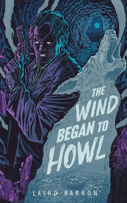 The Wind Began to Howl by Barron, Laird