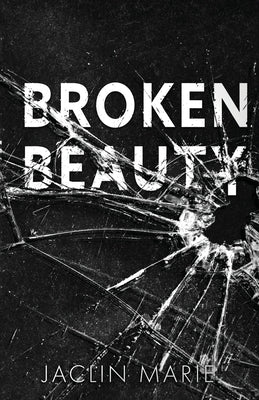 Broken Beauty -- Jaclin Marie, Paperback