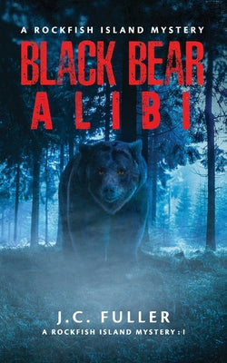 Black Bear Alibi- A Rockfish Island Mystery -- J. C. Fuller, Paperback