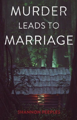 Murder Leads to Marriage -- Shannon Peeples, Paperback