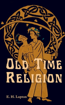 Old Time Religion by Lupton, E. H.