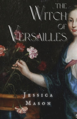 The Witch of Versailles by Mason, Jessica