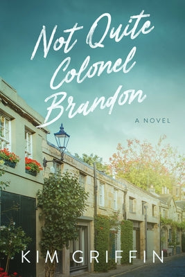 Not Quite Colonel Brandon -- Kim Griffin, Paperback