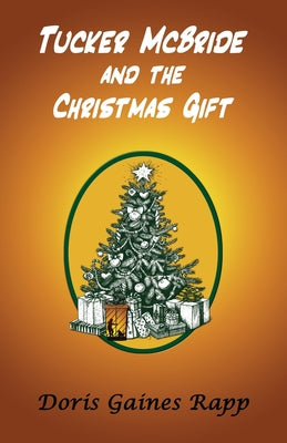 Tucker McBride and the Christmas Gift -- Doris Gaines Rapp, Paperback