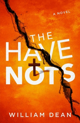 The Have-Nots by Dean, William