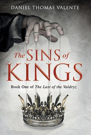 The Sins of Kings by Valente, Daniel Thomas