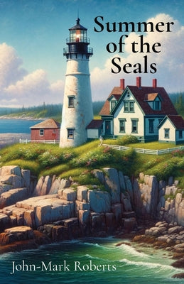 Summer of the Seals by Roberts, John-Mark