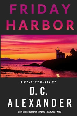 Friday Harbor -- D. C. Alexander, Paperback