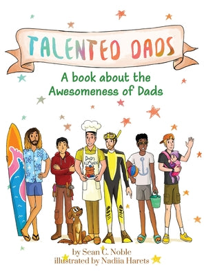 Talented Dads: A book about the awesomeness of Dads by Noble, Sean C.