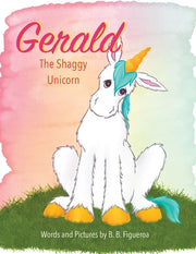 Gerald the Shaggy Unicorn by Figueroa, B. B.