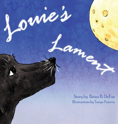 Louie's Lament -- Brian B. Defoe, Hardcover