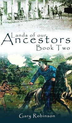 Lands of our Ancestors Book Two by Robinson, Gary