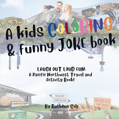 A Kids Coloring & Funny Joke Book by Cole, Ruthann