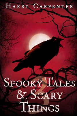 Spooky Tales & Scary Things 3 -- Harry Carpenter, Paperback