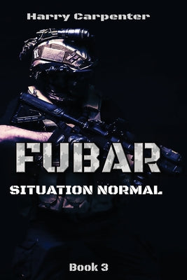 Fubar: Situation Normal -- Harry Carpenter, Paperback