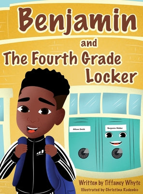 Benjamin and the Fourth Grade Locker by Whyte, Tiffaney