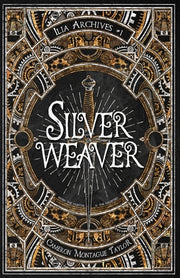 Silverweaver: An Ilia Archives Novella by Taylor, Cameron Montague