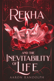 Rekha and the Inevitability of Life by Randolph, Aaron