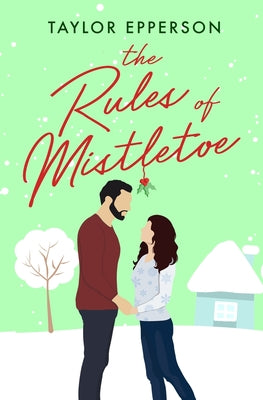 The Rules of Mistletoe by Epperson, Taylor