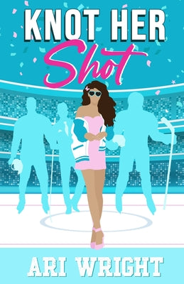 Knot Her Shot by Wright, Ari