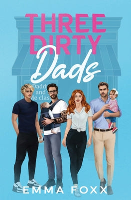 Three Dirty Dads by Foxx, Emma