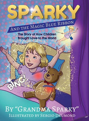 Sparky and The Magic Blue Ribbon: The Story of How Children Brought Love to the World by Bridges, Helice