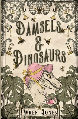 Damsels and Dinosaurs by Jones, Wren