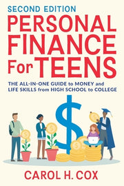 Personal Finance for Teens: The All-In-One Guide to Money and Life Skills from High School to College by Cox, Carol H.