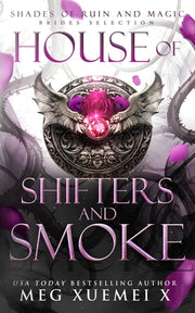 House of Shifters and Smoke by Xuemei X., Meg