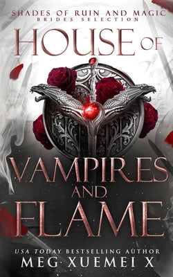 House of Vampires and Flame: A Dark Fantasy Romance by Xuemei X., Meg