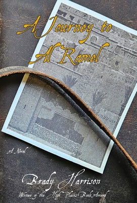 A Journey to Al Ramel by Harrison, Brady