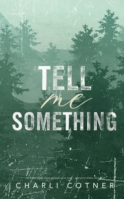 Tell Me Something: Suspenseful Romance by Cotner, Charli