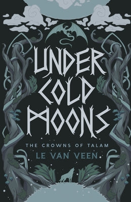Under Cold Moons -- L. E. Van Veen, Paperback