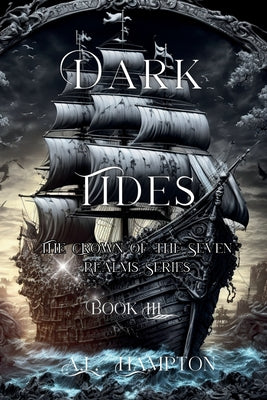 Dark Tides: The Crown of the Seven Realms Series by Hampton, A. L.