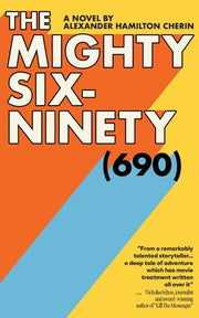 The Mighty Six-Ninety (690) by Cherin, Alexander Hamilton