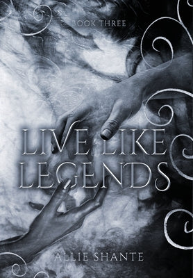 Live Like Legends by Shante, Allie